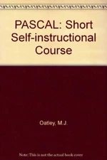 Pascal: A Short Self-Instructional Course