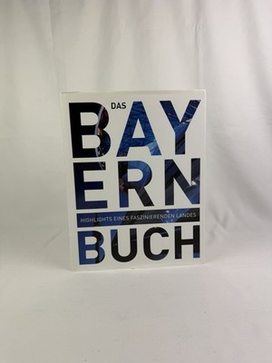Das Bayern Buch: Highlights eines faszinierenden La... | Buch | Zustand sehr gut