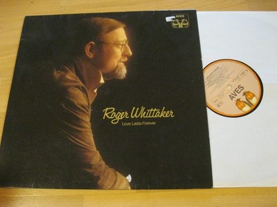 LP Roger Whittaker Love Lasts Forever Vinyl AVES INT 161.500