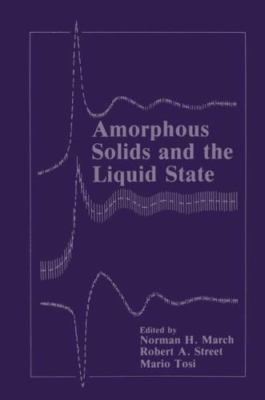 Amorphous Solids and the Liquid State, Paperback by March, Norman H. (EDT); S...
