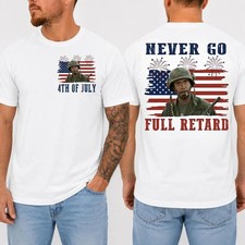 Image of Never Go Full R*t*rd 4th of July Shirt, Vintage Independence Day Gift