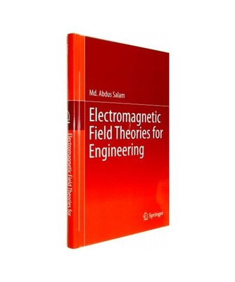 Electromagnetic Field Theories for Engineering, Md. Abdus Salam