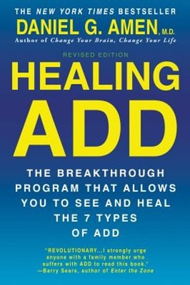 Healing ADD Revised Edition : The Breakthrough Program That Allow