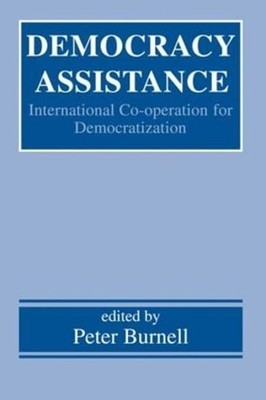 Democracy Assistance: International Co-operation for Democratization by Peter Bu