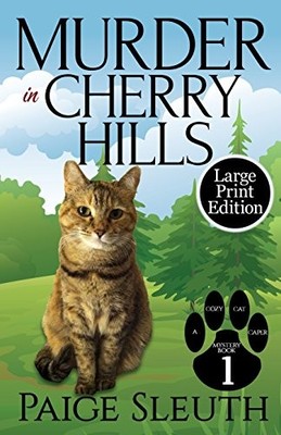 MURDER IN CHERRY HILLS (COZY CAT CAPER MYSTERY) (VOLUME 1) By Paige Sleuth *NEW*