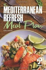 The Mediterranean Refresh: Meal Plan No Recipes just the Meal Plan - GOOD