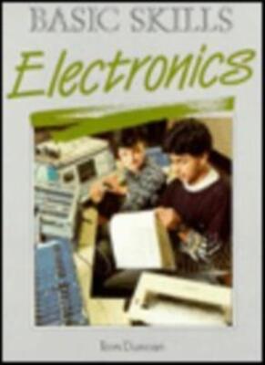Basic Skills: Electronics By Tom Duncan
