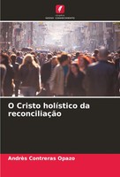 Andres Contreras Opazo | O Cristo HolíStico Da ReconciliaçãO | Taschenbuch