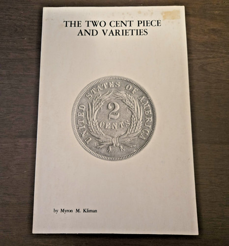 The Two Cent Piece And Varieties By Myron M. Kliman - Paperback/Booklet