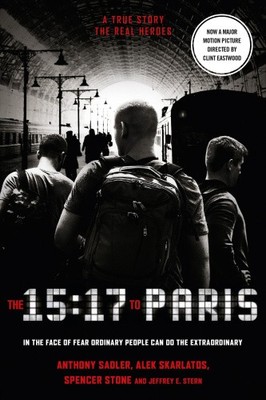 Die 15:17 nach Paris: Die wahre Geschichte eines Terroristen, eines Zuges und drei Amerikanern