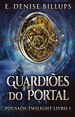 Guardiões Do Portal E. Denise Billups Taschenbuch Pousada Twilight Portugiesisch