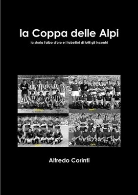 la Coppa Delle Alpi by Alfredo Corinti (Italian) Paperback Book