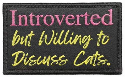Introverted But Willing to Discuss Cats Funny Morale Patch 3x2 Inch Hook & Loop