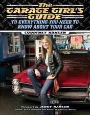 Courtney Hansen The Garage Girl's Guide to Everything Yo (Paperback) (UK IMPORT)