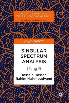 Singular Spectrum Analysis: Using R by Hossein Hassani (English) Hardcover Book