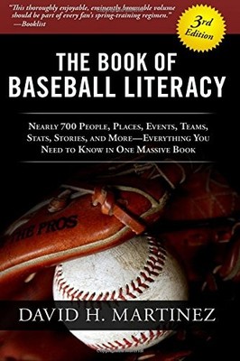 The Book of Baseball Literacy: 3rd Edition: Nearly 700 People, P