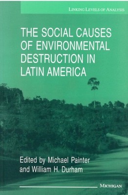 The Social Causes of Environmental Destruction in  by Michael Painter PAPERBACK