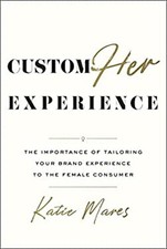 CustomHer Experience : The Importance of Tailoring Your Brand Exp