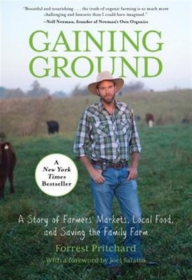 Gaining Ground : A Story of Farmers' Markets, Local Food, and Saving the Fami...