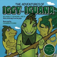 Garett Derenge Age 8. | The Adventures Of Iggy The Iguana | Taschenbuch (2013)
