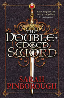 The Double Edged Sword: Book 1 By Sarah Pinborough - New Copy - 9781473221895