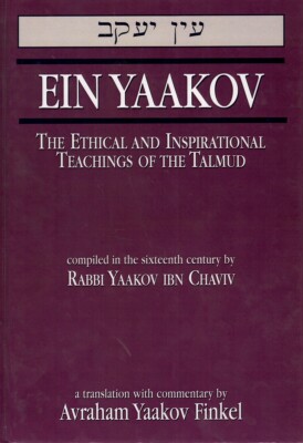 EIN YAAKOV The Ethical and Inspirational Teachings of the Talmud