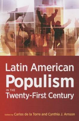 Latin American Populism in the Twenty-First Century, Paperback by De La Torre...