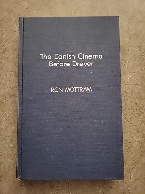 The Danish Cinema Before Dreyer by Ron Mottram (1988, Hardcover) 