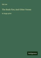 Ida Lee | The Bush Fire; And Other Verses | Buch | Englisch (2025)