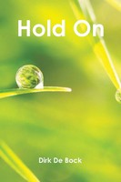 Hold On Dirk De Bock Taschenbuch Kartoniert / Broschiert Englisch 2016 Xlibris