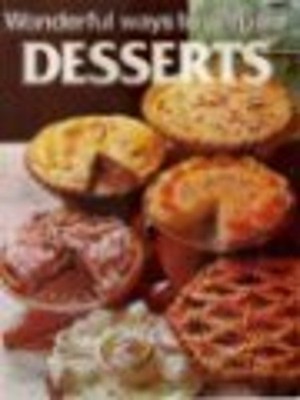 Wonderful Ways to Prepare Desserts Jo Ann Shirley