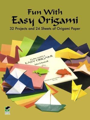 Fun with Easy Origami: 32 Projects and 96 Sheets of Origami Paper (Dover Crafts: