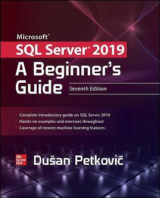 Microsoft SQL Server 2019: A Beginner's Guide, Seventh Edition by Dusan...