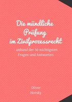 Die MüNdliche PrüFung Im Zivilprozessrecht | Oliver Horsky | Taschenbuch | 52 S.