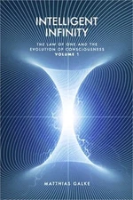 Intelligent Infinity: The Law of One and the Evolution of Consciousness (Paperba