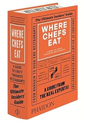 Where Chefs Eat: A Guide to Chefs Favorite Restaurants (Brand New Edition), Warw