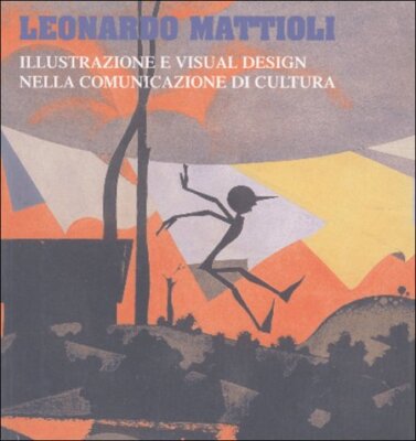 Leonardo Mattioli. Illustration und Visual Design in der Kulturkommunikation