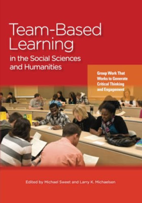Team-Based Learning in the Social Sciences and Humaniti - Paperback NEW  2012-02