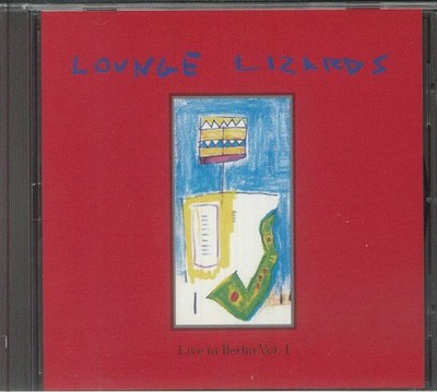 LOUNGE LIZARDS - Live In Berlin Vol 1 - CD