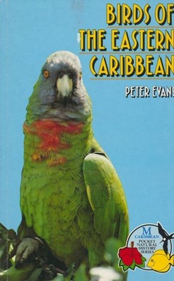 Evans, Peter - [THEBIRDS OF THE EASTERN CARIBBEAN BY EVANS, PETER]PAPERBACK