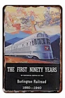 90 Years Burlington Railroad  Tin Sign 8 x 12 ALL METAL Vintage Retro Sign Art