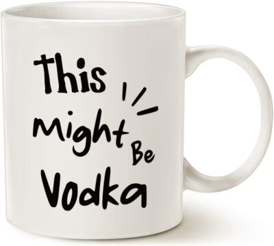 This Might Be Vodka Tasse - Lustige Neuheit Kaffee/Teetasse Weihnachtsgeschenk
