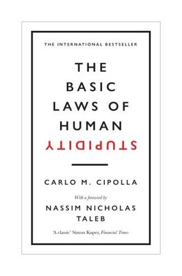 The Basic Laws of Human Stupidity von Carlo M. Cipolla