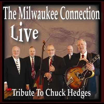 Milwaukee Connection Live: Tribute to Chuck Hedges (CD)
