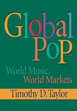 Global Pop : World Music, World Markets Paperback Timothy D. Tayl