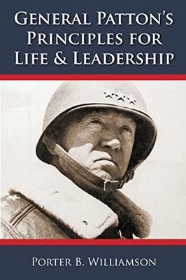 Williamson - General Patton's Principles for Life and Leadership - New - X555z