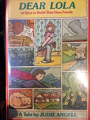 DEAR LOLA OR HOW TO BUILD OUR OWN FAMILY: A TALE By Judie Angell - Hardcover