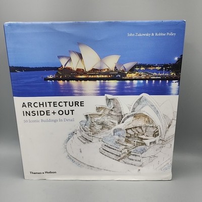 Architecture Inside + Out: 50 Iconic Buildings in D.etail by Robbie Polley HC
