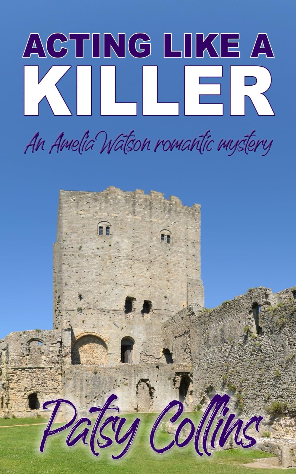 Acting Like A Killer: An Amelia Watson romantic mystery By Collins, Patsy Patsy