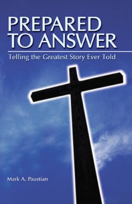 Prepared to Answer : Telling The Greatest Story Ever Told - Paperback - GOOD
